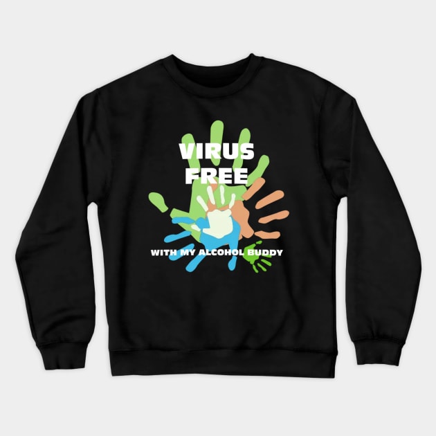 virus free-alcohol Crewneck Sweatshirt by theshirtproject2469